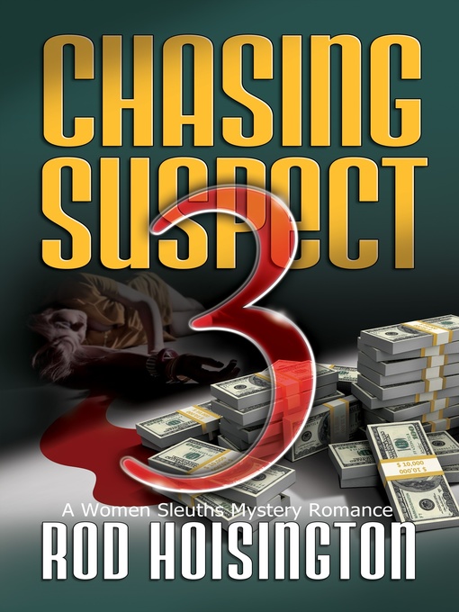 Title details for Chasing Suspect Three (Sandy Reid Mystery Series #4) by Rod Hoisington - Available